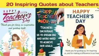 20 inspiring Quotes for Teachers| Best Quotes for Teachers in English|Teachers Day Quotes and Wishes