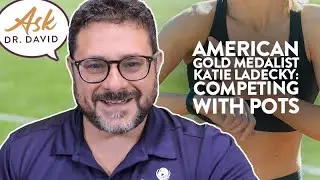 American Gold Medalist Katie Ladecky: Competing with POTS | Ask Dr. David