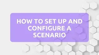 How to set up and configure a scenario