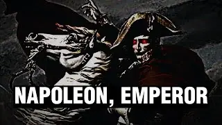 Napol&eacute;on, Emperor of the French (NAPOLEON EDIT)