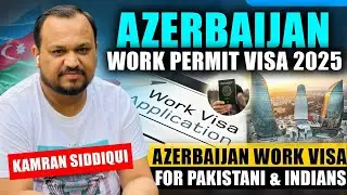 Azerbaijan Work Visa For Pakistani | Azerbaijan Work Visa For Indian | Azerbaijan Work Permit Visa