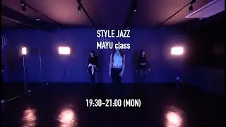 (MON) STYLE JAZZ / MAYU class