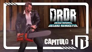 ZOMBILAND | DEAD RISING DELUXE REMASTER | GAMEPLAY EN ESPAÑOL | CAPÍTULO 1