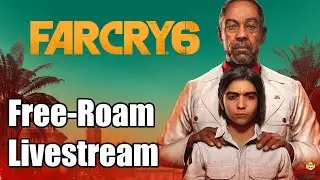 Far Cry 6 Livestream - Free-roam & Pizza?