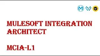 SESSION_11 : MULESOFT INTEGRATION ARCHITECT