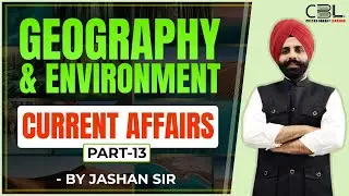 Geography & Environment Current Affairs | Part - 13 | Current Affairs for Punjab PCS