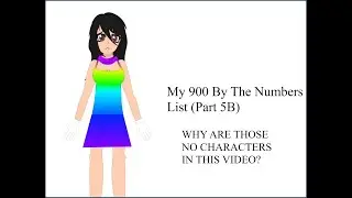 My 900 By The Numbers List (Part 5B) but without added character template edition