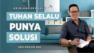 Tuhan Selalu Punya Solusi (Bilangan 36) - Petrus Kwik  |  BIBLE EVERY DAY