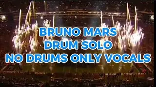 Bruno Mars Super Bowl Drum Solo (Only Background Vocals)