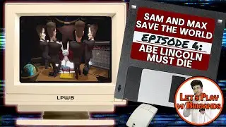 Sam and Max Save the World (Episode 4 - Abe Lincoln Must Die)