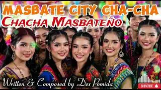 MASBATE CITY CHA-CHA | Masbatenyo Fiesta Song 🇵🇭 | Dex Pomida