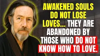 WHY AWAKENED SOULS LOVE SO MUCH&hellip; AND END UP ALONE | ALAN WATTS