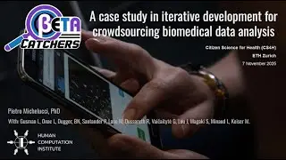 A case study in iterative development for crowdsourcing biomedical data analysis (Beta Catchers)
