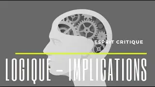 Logique - 1 - l'implication et ses implications
