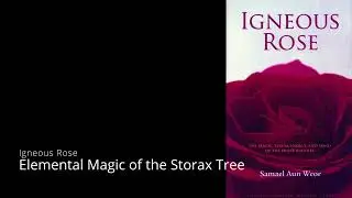 Igneous Rose: Elemental Magic of the Storax Tree