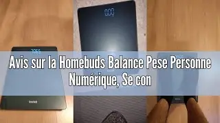 Avis sur la Homebuds Balance Pese Personne Num&eacute;rique, Se concentrant sur la technologie de haute pr&eacute;