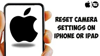 Как сбросить настройки камеры на iPhone или iPad (2025)