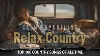Country Music Top 40 Songs | Road Trip Country Songs Collection