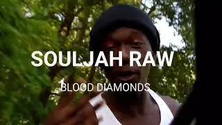 Souljah Raw - Blood Diamonds (Official Music Video)  [ Produced By : Stay Paid ]