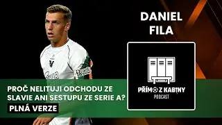 PROČ NELITUJI ODCHODU ZE SLAVIE ANI SESTUPU ZE SERIE A? &ndash; Daniel Fila -  75.D&Iacute;L
