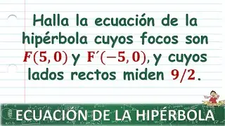 68. Ecuación de la hipérbola con centro en el origen, dados los focos y el lado recto.