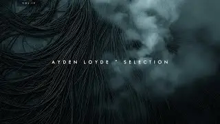 AYDEN LOYDE ° SELECTION : Vol. IV [KREAM, HAYLA, Stranger Things, Anyma, Aaron Hibell]