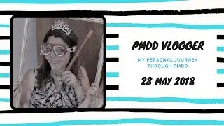 Bank Holiday Fun & Eating Disorder Recovery Update - PMDD Vlogger 28th May 2018