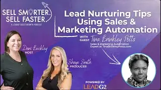 Lead Nurturing Tips Using Sales & Marketing Automation | Sell Smarter. Sell Faster. Ep16