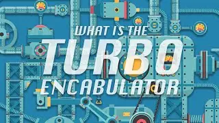 What is the Turbo Encabulator?