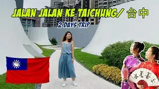Vlog Jalan-jalan ke Taizhong/台中-REKOMENDASI TEMPAT WISATA/FOTO/MAKANAN DI TAICHUNG 2021[HARUS PERGI]