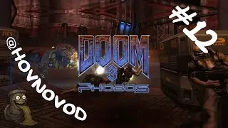 Doom 3: Phobos - Komunitn&iacute; m&oacute;d | #12 - Kapitola 8E3 | CZ / SK Let's Play / Gameplay | 4K | @HovnovoD