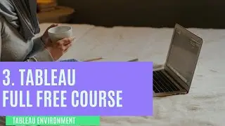 3. Tableau Environment - Learn Tableau (Data Science) for FREE - techtablet