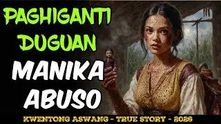 PAGHIGANTI NG INABUSONG BATANG MAY DUGUANG MANIKA HORROR