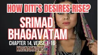 Desires Create Troubles - Srimad Bhagavatam Canto 3/1, Chapter 14, Verse 1- 16 by Krsna Guruji