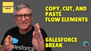 Copy, Cut, and Paste Salesforce Flow Elements - Short Tip