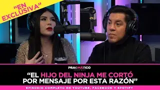 “EL HIJO DEL NINJA ME CORTÓ POR MENSAJE POR ESTA RAZÓN”