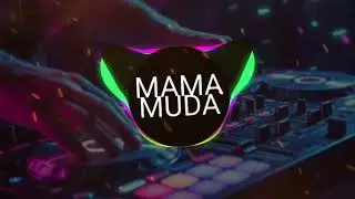DJ Mama Muda | Lagu DJ Terbaru Full Bass 2026