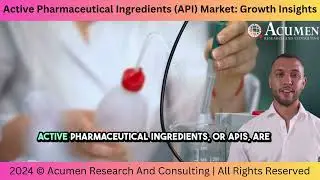 Active Pharmaceutical Ingredients Market Explained by Acumen Research And Consulting