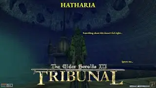 ELDER SCROLLS III: TRIBUNAL| Hatharia, Nerevarine Episode #12: A Show of Power