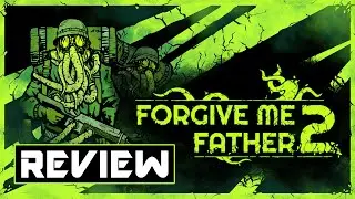 FORGIVE ME FATHER 2: Review in 2025