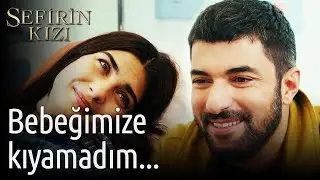 Sefirin Kızı 48. Bölüm - Bebeğimize Kıyamadım...