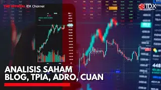 Analisis Saham BLOG, TPIA, ADRO, CUAN | IDX CHANNEL