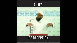 A Life of Deception | Shaykh Zahir Mahmood