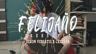 FELIJA&Ntilde;O freestyle - Dixon Versatil x Cezzzar (Video Oficial)
