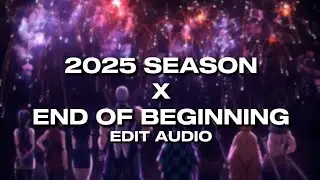 2025 Season Comes To An End X End Of Beginning 2025 Remix [Edit Audio]