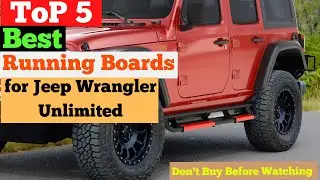 Top 5 Best Running Boards for Jeep Wrangler Unlimited in 2025 | Best Jeep Wrangler Running Boards