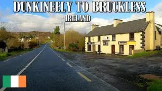 DRIVING from DUNKINEELY VILLAGE to BRUCKLESS VILLAGE in IRELAND 🇮🇪 4K (60fps)