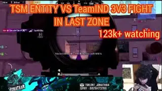 TSM ENTITY VS TeamIND In Last Zone Intense Fight   | @Snax Gaming Vs @Jonathan Gaming  |