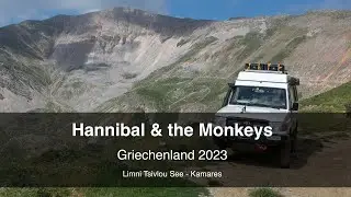 Hannibal & the Monkeys, Offroad Griechenland 2023: Limni Tsivlou See - Kamares