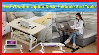 ✅ Best Wooden Laptop Desk, Foldable Bed Table. Top 5 2024